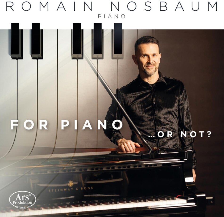 Romain Nosbaum - For Piano ... Or Not?
