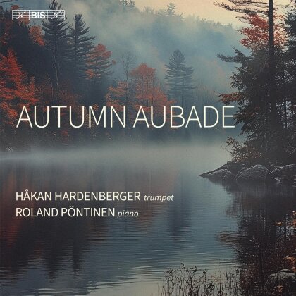 Hakan Hardenberger & Roland P&ouml;ntinen - Autumn Aubade