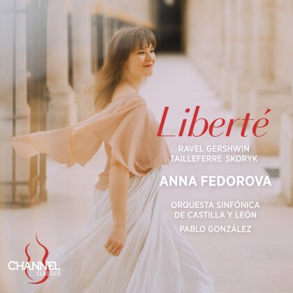 Pablo Gonz&aacute;lez, Anna Fedorova & Orquesta Sinf&oacute;nica de Castilla y Le&oacute;n (OSCyL) - Liberte