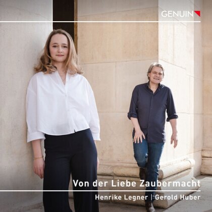 Henrike Legner & Gerold Huber - Von Der Liebe Zaubermacht