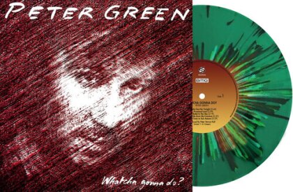 Peter Green - Whatcha Gonna Do (2025 Reissue, Reissued Sounds, Limited Edition, Green Splatter Vinyl, LP)
