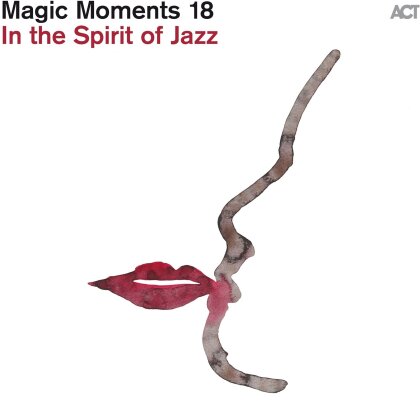 Magic Moments 18 - In The Spirit Of Jazz