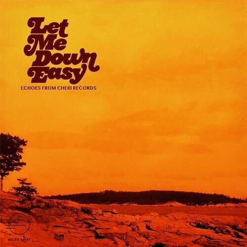 Let Me Down Easy: Echoes From Cheri Records LP
