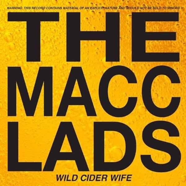 Macc Lads - Wild Cider Wife