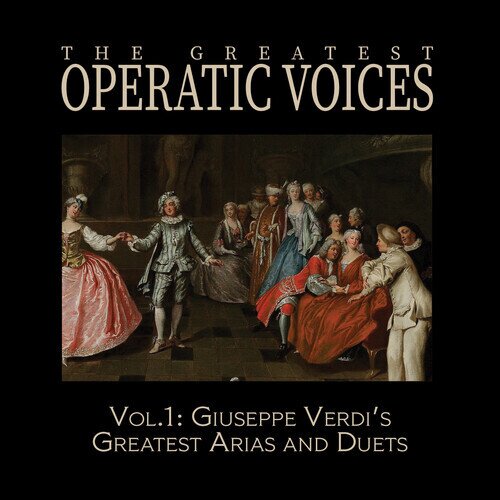 Giuseppe Verdi (1813-1901) - The Greatest Operatic Voices - Vol. 1: Giuseppe Verdi's Greatest Arias & Duets Manufactured On Demand, CD-R