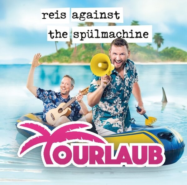 Reis Against The Spülmaschine - Tourlaub