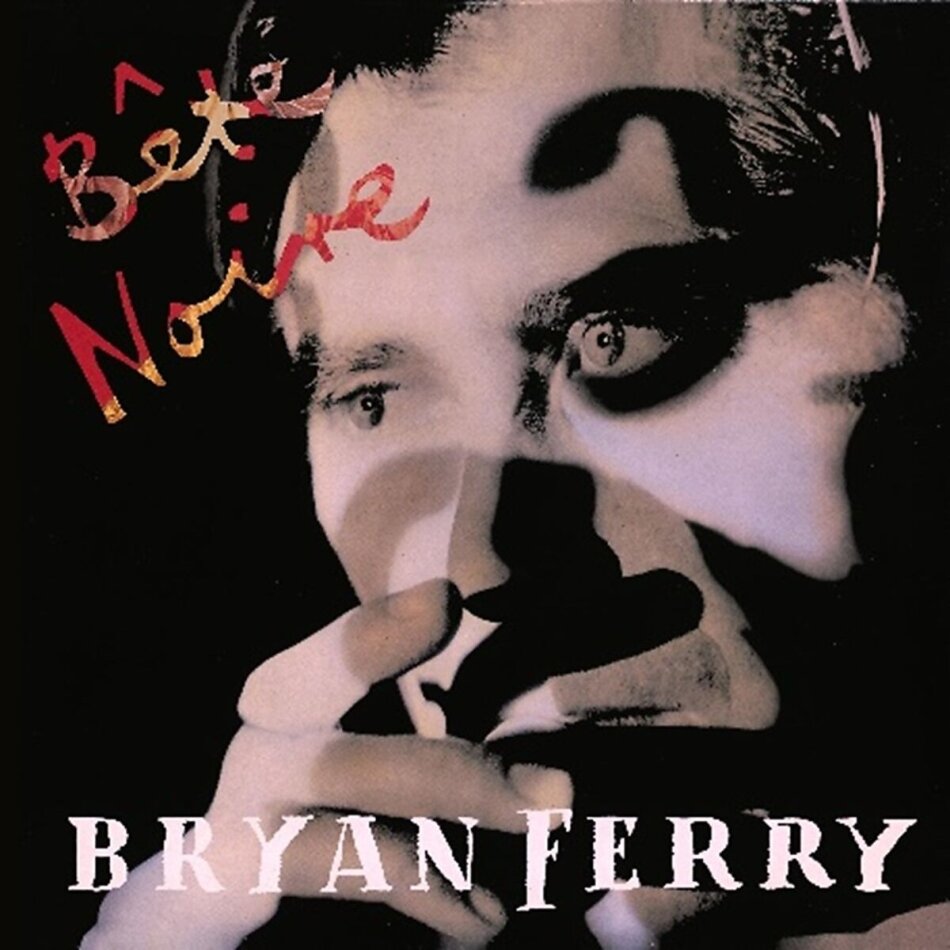 Bryan Ferry (Roxy Music) - Bete Noire 2025 Reissue, BMG Rights Management, 2 CDs