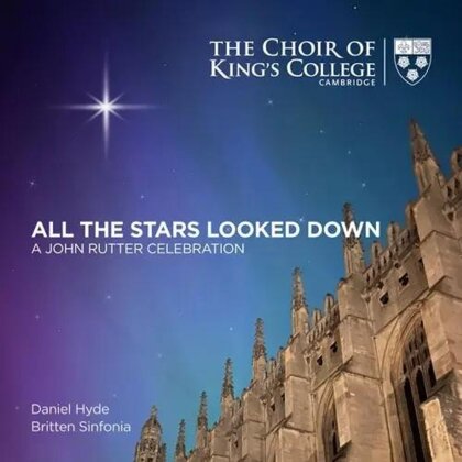 King's College Choir, Cambridge - All The Stars Looked Down - A John Rutter Celebration