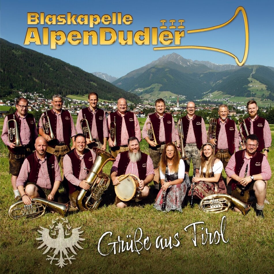 Blaskapelle Alpendudler - Grüße aus Tirol