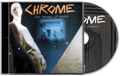 Chrome - Half Machine Lip Moves 2025 Reissue, Cleopatra, Deluxe Edition, 2 CDs