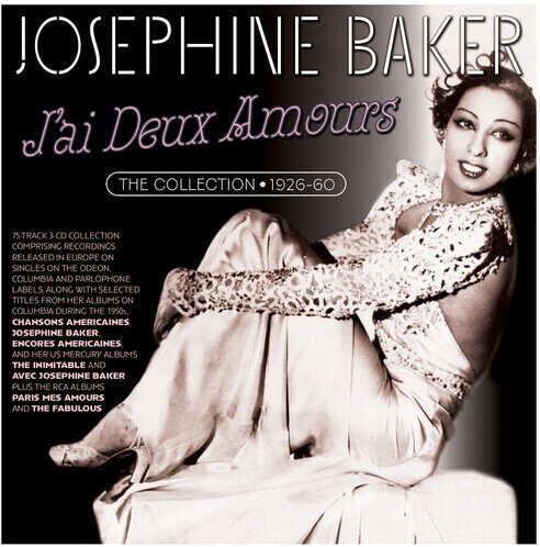 Josephine Baker - J'ai Deux Amours: The Collection 1926-60