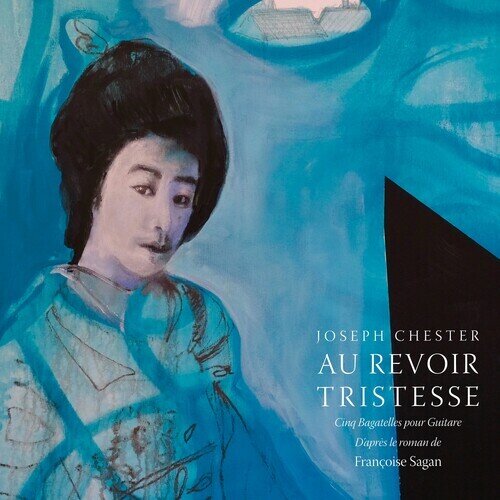 Joseph Chester - Au Revoir Tristesse LP