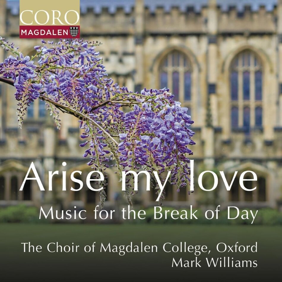 The Choir Of Magdalen College, Oxford & Mark Williams - Arise My Love - Music For The Break Of Day