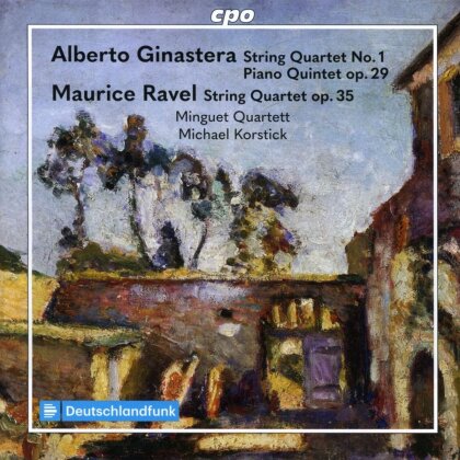 Alberto Ginastera (1916-1983), Maurice Ravel (1875-1937), Michael Korstick & Minguet Quartett - String Quartet 1, Piano Quintet Op.. 29, String Quartet op. 35
