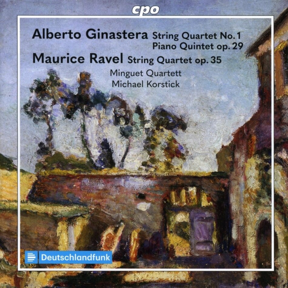 Alberto Ginastera (1916-1983), Maurice Ravel (1875-1937), Michael Korstick & Minguet Quartett - String Quartet 1, Piano Quintet Op.. 29, String Quartet op. 35