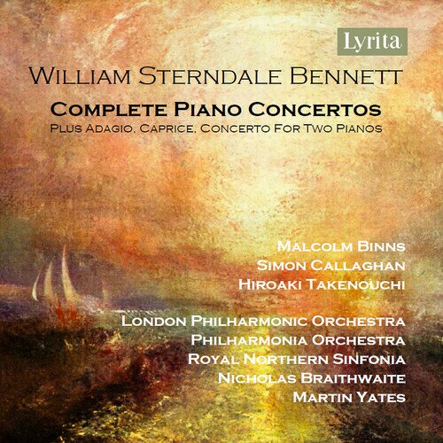 Sir William Sterndale Bennett (1816-1875), Nicholas Braithwaite, Martin Yates, Malcolm Binns, … - Complete Piano Concertos