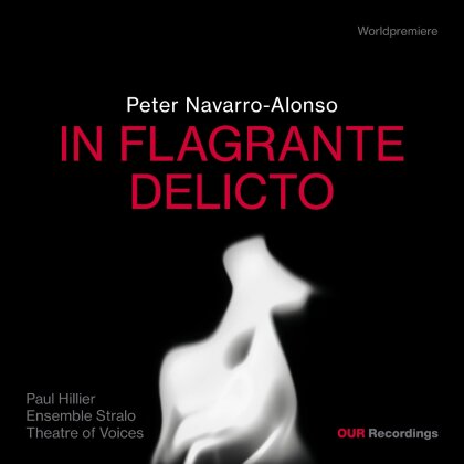 Theatre Of Voices, Ensemble Stralo, Peter Navarro-Alonso, Paul Hillier & Christine Astrand - In Flagrante Delicto