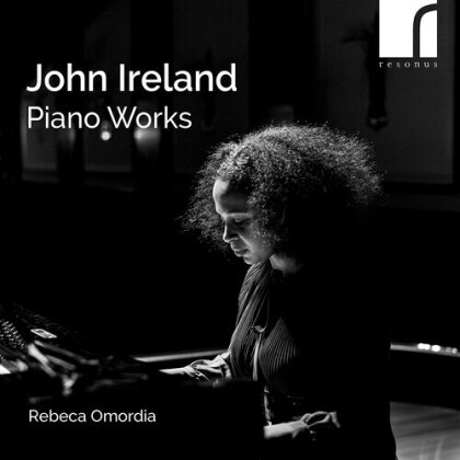 John Ireland (1879-1962) & Rebeca Omordia - Piano Works