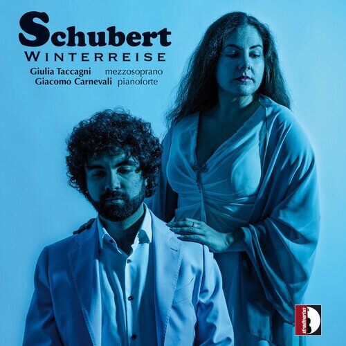 Franz Schubert (1797-1828), Giulia Taccagni & Giacomo Carnevali - Winterreise