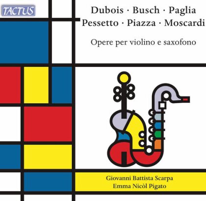 Adolf Busch (1891-1952), Pierre-Max Dubois (1930-1995), Paolo Paglia, Luca Moscardi, &hellip; - Works For Violin & Saxophone - Opere per violino e saxofono
