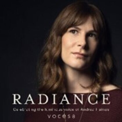 VOCES8 & Andrea Haines - Radiance: The Luminous Voice Of Andrea Haines