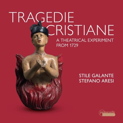 Stile Galante, Leonardo Leo (1694-1744), Nicola Antonio Porpora (1686-1768), Francesco Mancini (1672-1737), &hellip; - Tragedie Cristiane - A Theatrical Experiment From 1729 (3 CDs)