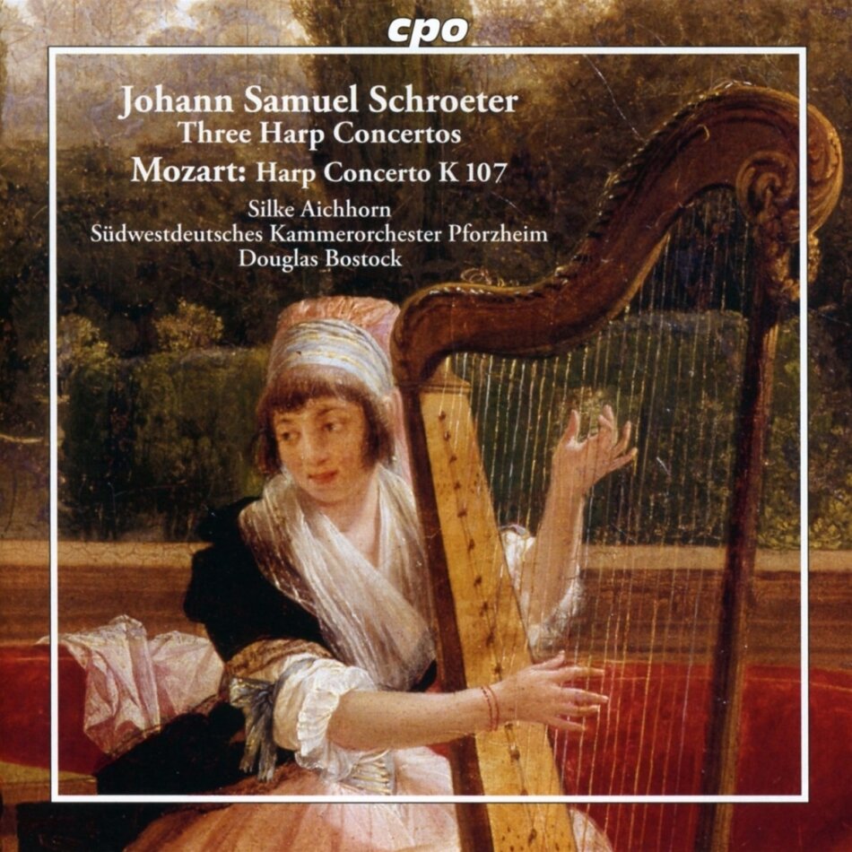 Johann Samuel Schröter, Wolfgang Amadeus Mozart (1756-1791), Silke Aichhorn & Südwestdeutsches Kammerorchester Pforzheim - Schröter: Three Harp Concertos, Mozart: Harp Concerto