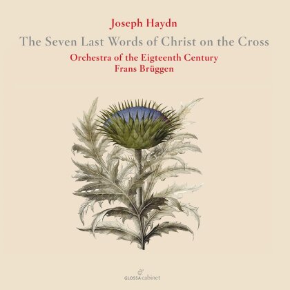 Frans Br&uuml;ggen, Orchestra Of The 18th Century & Joseph Haydn (1732-1809) - The Seven Last Words Of Christ