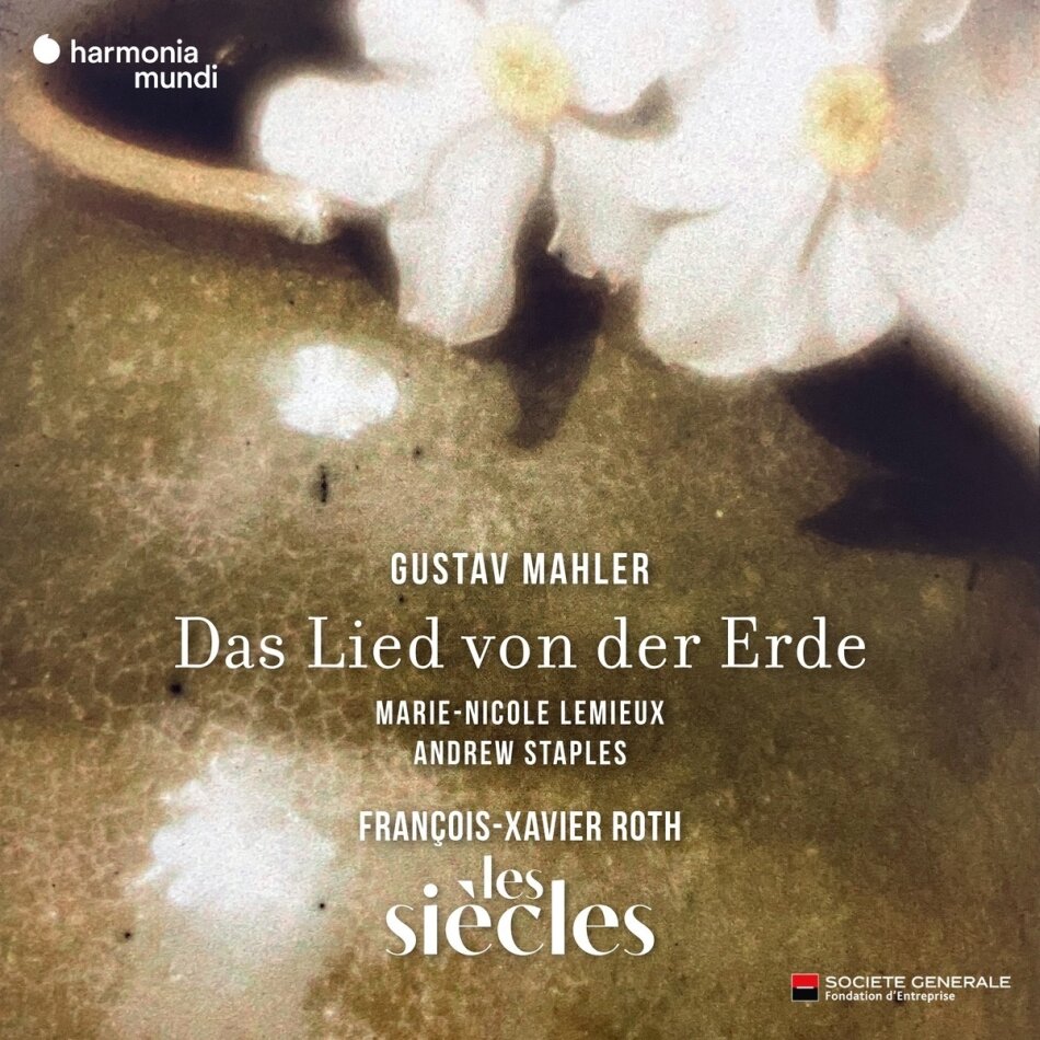 Gustav Mahler (1860-1911), François-Xavier Roth, Marie-Nicole Lemieux, Andrew Staples & Les Siècles - Das Lied Von Der Erde
