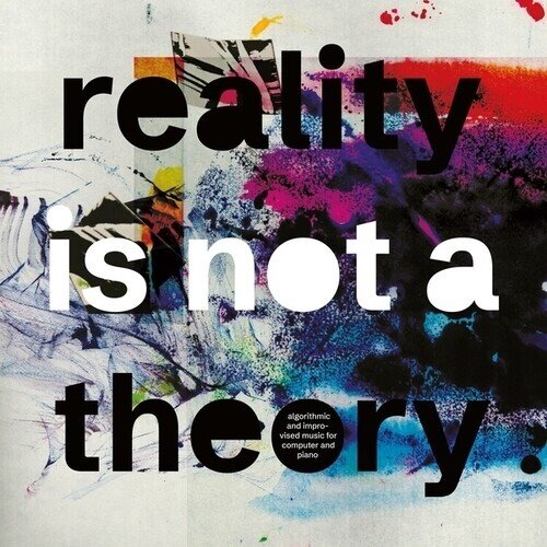 Mark Fell & Pat Thomas - Reality Is Not A Theory LP