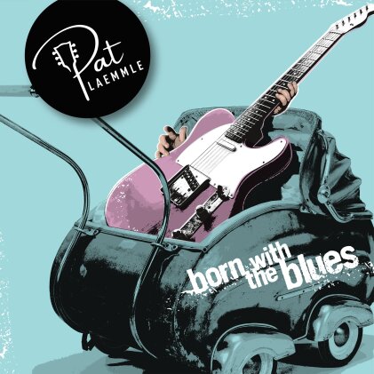 Pat Laemmle - Born With The Blues