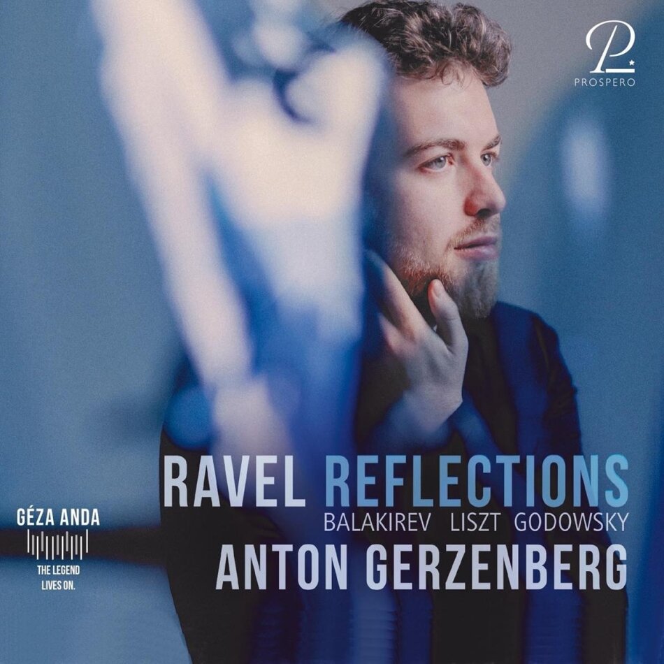 Maurice Ravel (1875-1937), Mily Balakirev (1837-1910), Franz Liszt (1811-1886), Leopold Godowsky (1870-1938) & Anton Gerzenberg - Ravel - Reflections