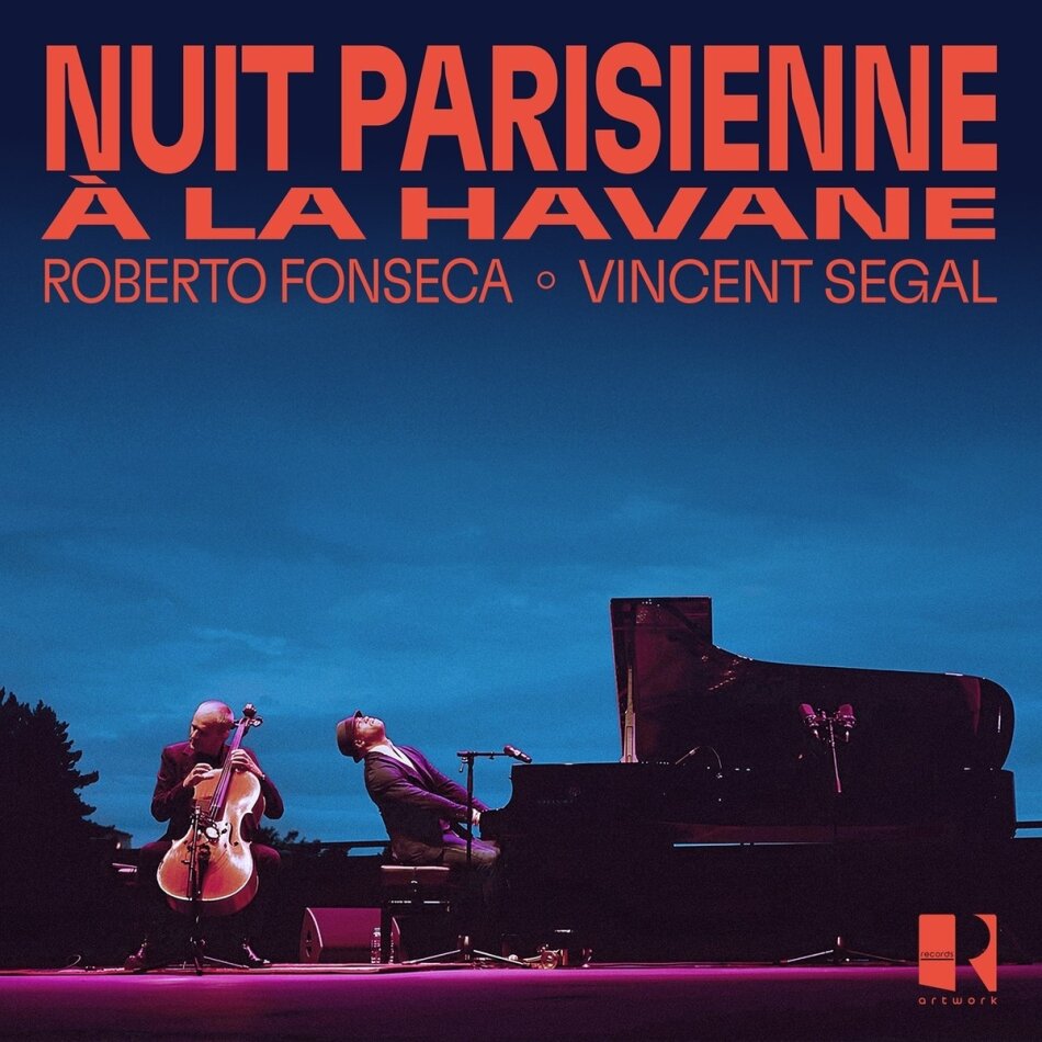 Roberto Fonseca & Vincent Segal - Nuit Parisienne à La Havane
