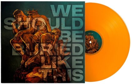 Bloodred Hourglass - We Should Be Buried Like This (Orange Vinyl, LP)