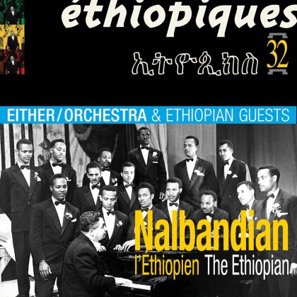 Either Orchestra & Ethiopian Guests - Ethiopiques 32 - Nalbandian L'ethiopien