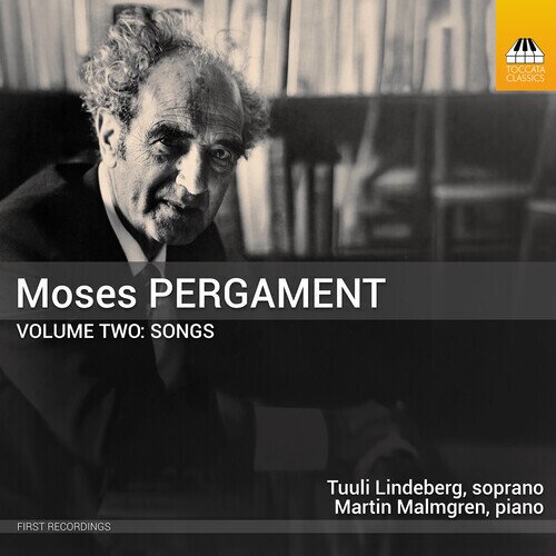 Moses Pergament (1893-1977), Tuuli Lindeberg & Martin Malmgren - Moses Pergament Vol. 2 - Songs