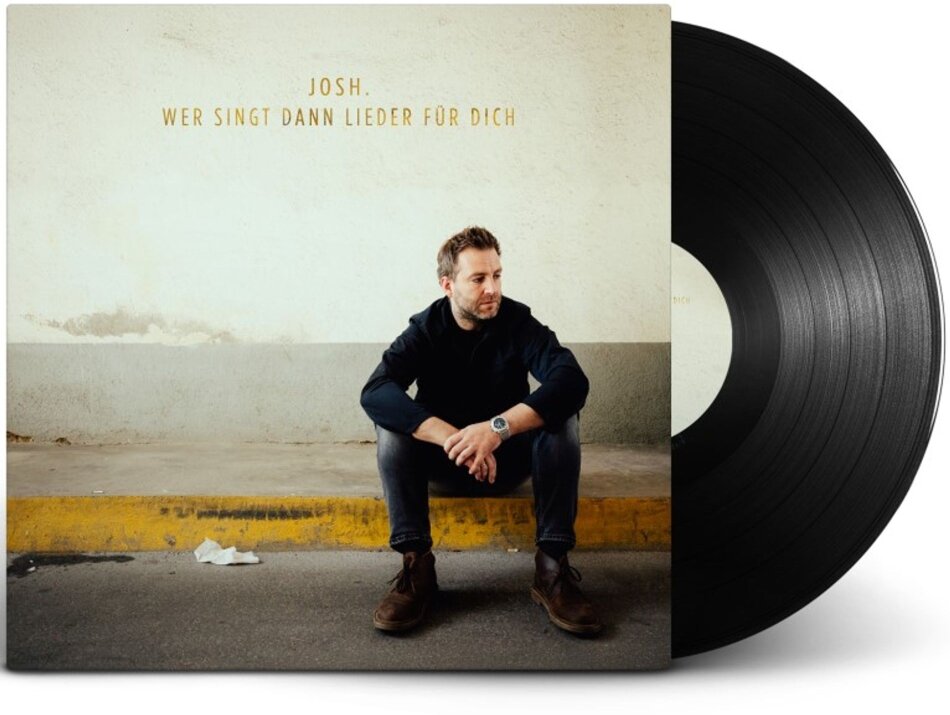Josh. - Wer singt dann Lieder für dich LP