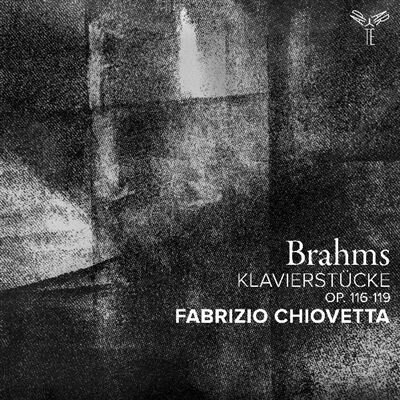 Johannes Brahms (1833-1897) & Fabrizio Chiovetta - Klavierstücke (Op. 116-119)