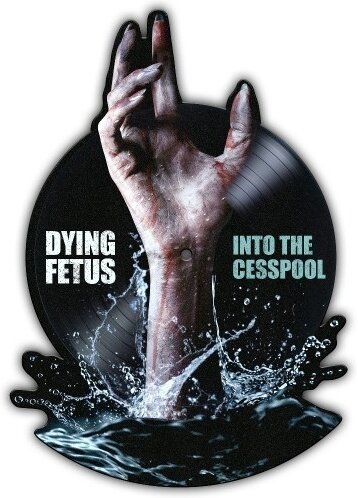 Dying Fetus - Into The Cesspool RSD Black Friday 2025, Picture Disc, 7" Single