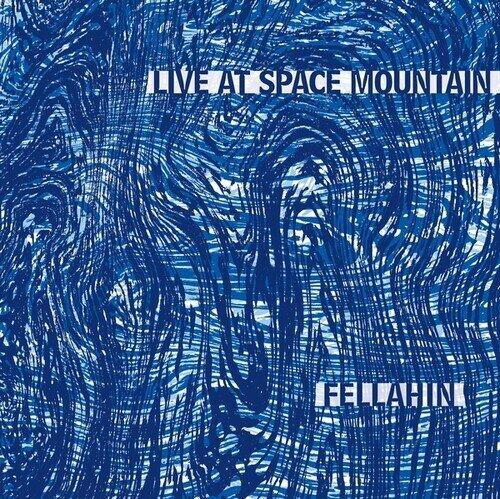Fellahin - Live At Space Mountain LP