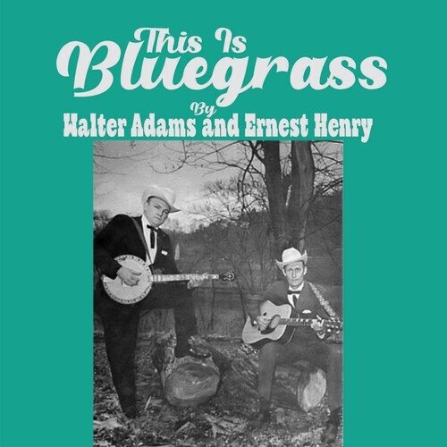 Walter Adams & Ernest Henry - This Is Bluegrass Manufactured On Demand