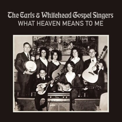 The Earls & Whitehead Gospel Singers - What Heaven Means To Me (Manufactured On Demand)