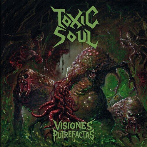 Toxic Soul - Visiones Putrefactas Punishment 18 Records