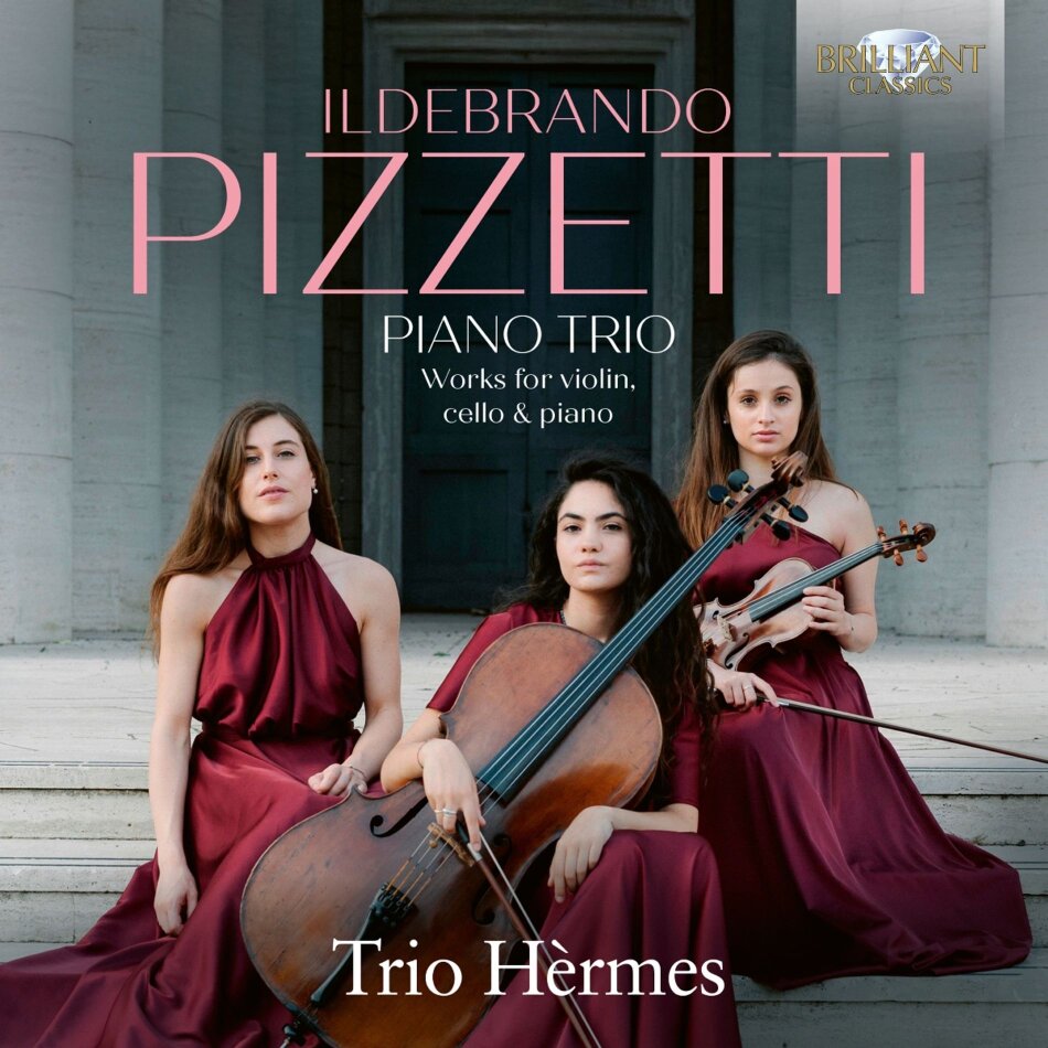 Trio Hèrmes & Ildebrando Pizzetti (1880-1968) - Piano Trio Works For Violin Cello & Piano