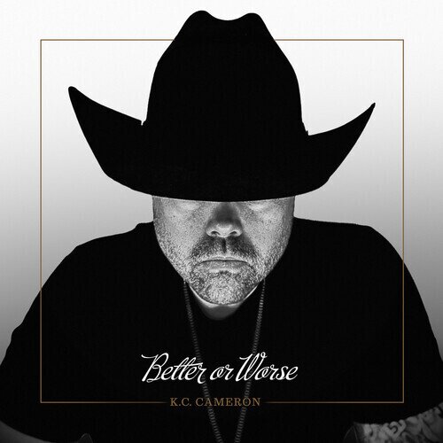 K.C. Cameron - Better Or Worse