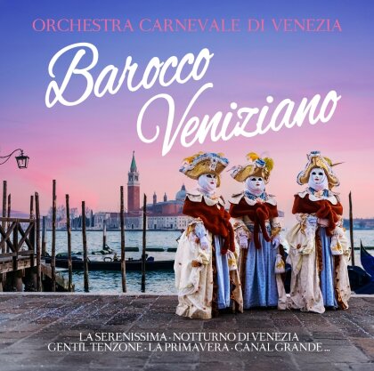 Orchestra Carnevale Di Venezia - Barocco Veniziano