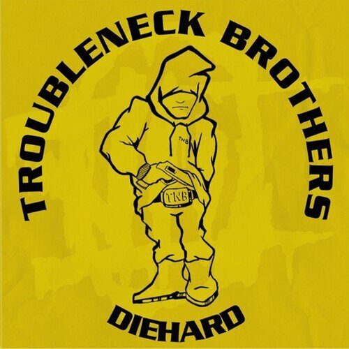 Troubleneck Brothers - Diehard Rare & Unreleased (1990-1993) LP