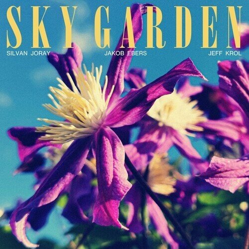 Silvan Joray, Jakob Ebers & Jeff Krol - Sky Garden Digipack