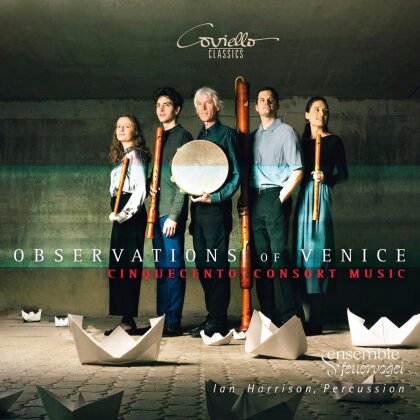 ensemble feuervogel & Ian Harrison - Observtions Of Venice - Cinquecento Consort Music