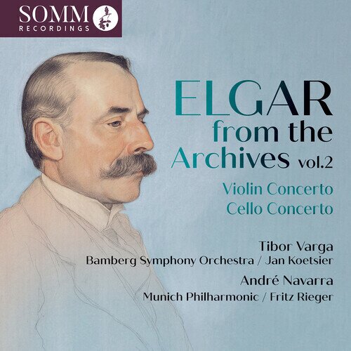 Sir Edward Elgar (1857-1934), Jan Koetsier, Fritz Rieger, Tibor Varga, … - Elgar From The Archives Vol. 2 - Violin Concerto, Cello Concerto